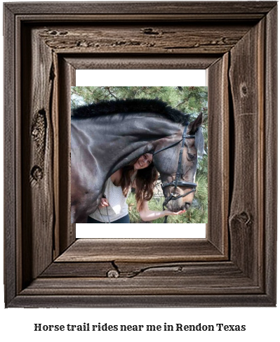 horse trail rides near me in Rendon, Texas